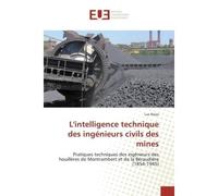 L'intelligence technique des ingénieurs civils des mines - Luc Rojas - Universitaires Europeennes - broché - Essai