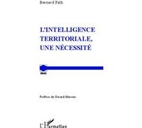 Bernard Fath – L'intelligence territoriale, une nécessité – Broché