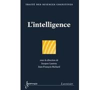 L'intelligence (Traité des Sciences cognitives)
