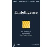 L'intelligence (Traité des Sciences cognitives) Jean-François Richard (Auteur), Jacques Lautrey (Auteur)