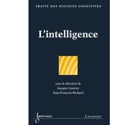 L'intelligence (Traité des Sciences cognitives) - Jean-François Richard - Hermes Science Publications - broché - Essai