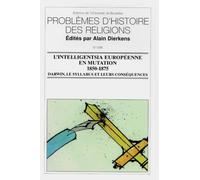 L'intelligentsia Europeenne En Mutation 1850-1875 - Darwin, Le Syllabus Et Leurs Conséquences