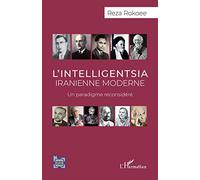 L'intelligentsia iranienne moderne: Un paradigme reconsidéré