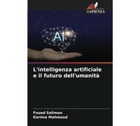 L'intelligenza Artificiale E Il Futuro Dell'umanità