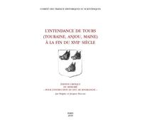 L'intendance de tours Touraine, Anjou, Maine à la fin du 17ème siècle - Jacques Maillard - Comite Des Travaux Historiques Etscientifiques - broché - Essai