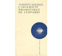 L'intensite dramatique de leopardi Alberto Savinio (Auteur), Philippe Di Meo (Traduction)
