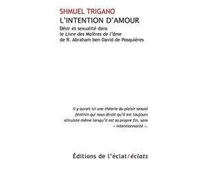 L'intention d'amour: Désir et sexualité dans le Livre des Maîtres de l'âme de R. Abraham ben David de Posquières