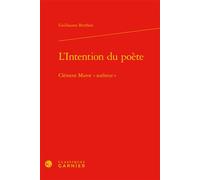 L'Intention du poète Clément Marot « autheur » - Guillaume Berthon - Classiques Garnier - relié - Essai