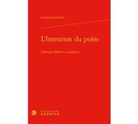 L'Intention du poète Guillaume Berthon (Auteur), Mireille Huchon (Collection dirigée par), François Roudaut (Collection dirigée par)