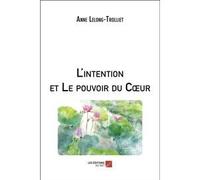 L'intention Et Le Pouvoir Du C¿Ur