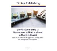 L'interaction entre la Gouvernance d'Entreprise et la Qualité d'Audit - Chakib Ayadi - Dictus Publishing - broché - Etude