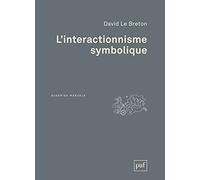 L'interactionnisme symbolique David Le Breton (Auteur)
