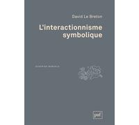 L'interactionnisme symbolique - David Le Breton - Puf - broché - Etude