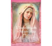 L'Intercession de Sainte Rita pour les Causes Impossibles