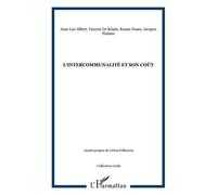 L'intercommunalité Et Son Coût - Rapport D'étude De L'observatoire De Décentralisation (Grale) | Occasion