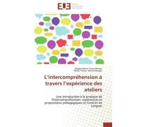 L'intercompréhension À Travers L'expérience Des Ateliers - Une Introduction À La Pratique De L'intercompréhension : Expériences Et Propositions Pédagogiques En Centres De Langues