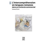 L'Intercompréhension en langues romanes dans un contexte commercial - Vanessa Piccoli - Edul Univeau Lorraine - broché - Essai