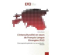 L'interculturalité en cours de français langue etrangère (fle) - ALLOYEAU-J - Universitaires Europeennes - broché - Essai