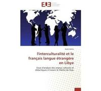 L'interculturalité et le français langue étrangère en libye Akilha-A (Auteur)
