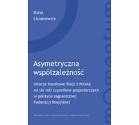 L'interdépendance asymétrique - Rafał Lisiakiewicz (Literatur, Politik, Politologie auf Polnisch)