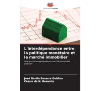 L'interdépendance entre la politique monétaire et le marché immobilier: Une approche appliquée au marché immobilier brésilien