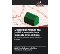 L'interdipendenza tra politica monetaria e mercato immobiliare: Un approccio applicato al mercato immobiliare brasiliano