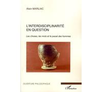 L'interdisciplinarité en question Les choses, les mots et le passé des hommes - Alain Marliac - L'harmattan - broché - Etude
