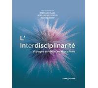 L'interdisciplinarité - Voyages Au-Delà Des Disciplines