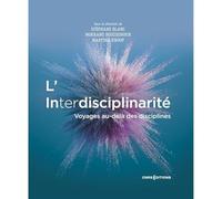 L'Interdisciplinarité - Voyages au delà des disciplines