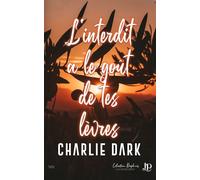 L'interdit a le goût de tes lèvres - Charlie Dark - Juno Publishing - broché - Nouvelles