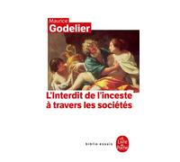 L'Interdit de l'inceste À travers les sociétés - Maurice Godelier - Lgf - Poche - Essai