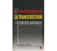 L'interdit, la transgression, Georges Bataille et nous