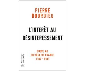 L'Intérêt au désintéressement: Cours au Collège de France (1987-1989)