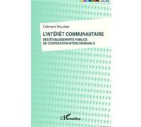 L'intérêt communautaire des établissements publics de coopération intercommunale - Clément Rouillier - L'harmattan - broché - Essai