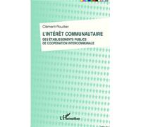 L'intérêt communautaire des établissements publics de coopération intercommunale - Clément Rouillier - L'harmattan - broché - Essai