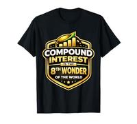 L'intérêt composé est la 8ème Merveille de la Finance Mondiale T-Shirt