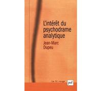 L'intérêt du psychodrame analytique: Contribution à une métapsychologie de la technique analytique I