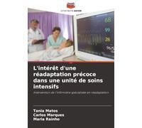 L'intérêt d'une réadaptation précoce dans une unité de soins intensifs: Intervention de l'infirmière spécialisée en réadaptation