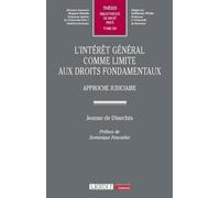 L?Intérêt Général Comme Limite Aux Droits Fondamentaux - Approche Judiciaire