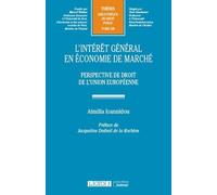 L'intérêt général en économie de marché: Perspective de droit de l'Union européenne (Tome 328)