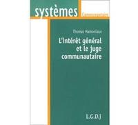 L'intérêt général et le juge communautaire Thomas Hamoniaux (Auteur)