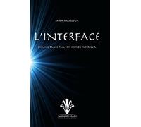 L'interface - Change Ta Vie Par Ton Monde Intérieur