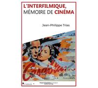 L'interfilmique, mémoire de cinéma - Jean-Philippe Trias - Presses Univeau Perpignan - broché - Essai