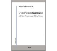 L'interiorite reciproque L'hérésie biranienne de Michel Henry - Anne Devarieux - Millon Jerome Eds - broché - Essai