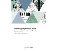 L'intermédiaire des bibliophiles, libraires, amateurs de bons livres, en tous genres Revue bibliographique et littéraire - A. Durel - Hachette Bnf - broché - Livre