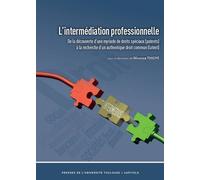 L'intermédiation professionnelle De la découverte d'une myriade de droits spéciaux (patents) à la recherche d'un authentique droit commun (latent) - Moussa Thioye - Inst.federatif De Recherche - broch