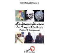 L'interminable crise du Congo-Kinshasa André Kabanda Kana (Auteur)