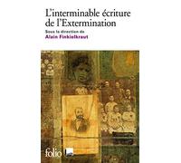 L'interminable écriture de l'Extermination