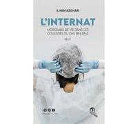 L'internat Morceaux de vie dans les coulisses du CHU Ibn Sina - Ilham Azghari - La Croisee Des Chemins - broché - Essai