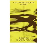 L'internationale Noire - Histoire D'un Génie Noir Face Au Monde